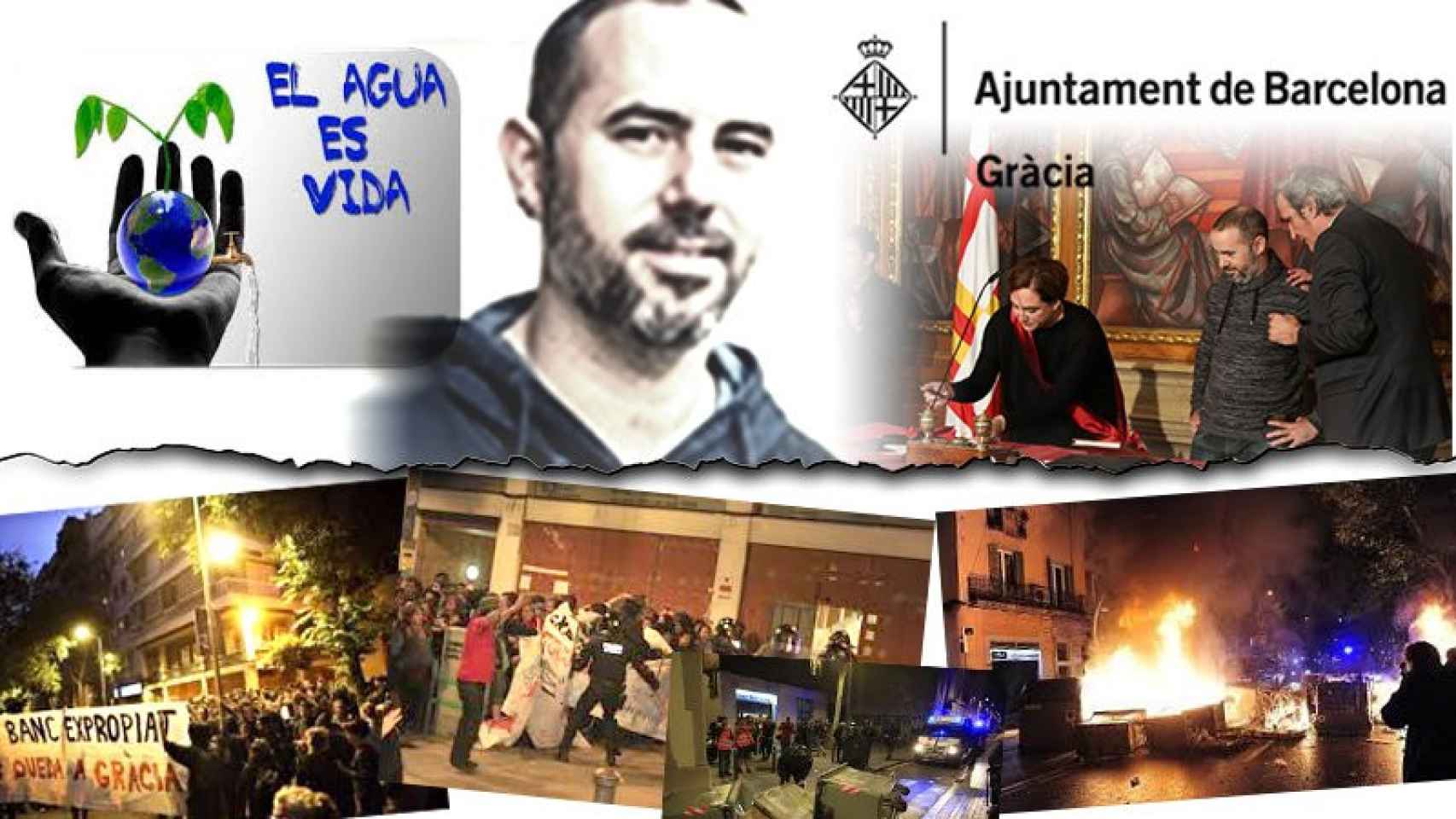 Eloi Badia (en el centro arriba), hombre de confiaza de Colau (derecha), impulsor de la plataforma Aigua és Vida (izquierda) y responsable de la gestión municipal de los disturbios de Gràcia (abajo)