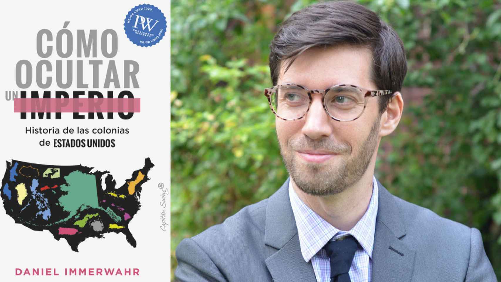 Daniel Immerwahr publica 'Cómo ocultar un imperio. Historia de las colonias de Estados Unidos' / CAPITÁN SWING