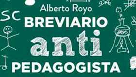 Portada del libro de Albert Royo, sobre la miseria del pedagogismo, según Andreu Navarra