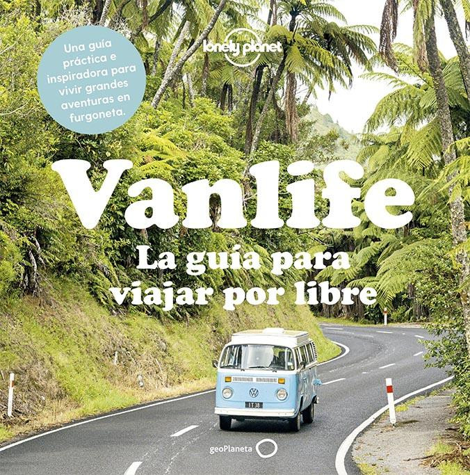 Portada de 'Vanlife: La guía para viajar por libre' / GEOPLANETA