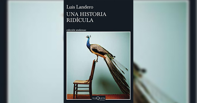 'Una historia ridícula', de Luis Landero