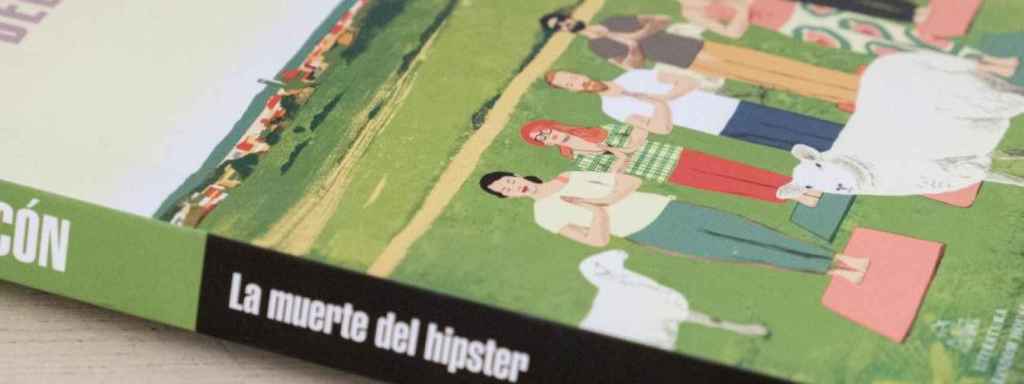 Portada del libro 'La muerte del hipster' de Daniel Gascón / PABLO MIRANZO