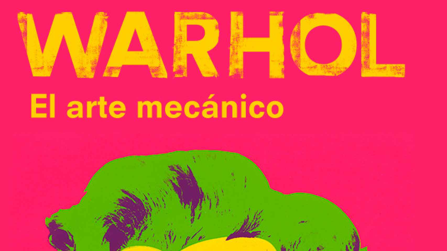 Cartel de presentación de la exposición 'Warhol. El arte mecánico'