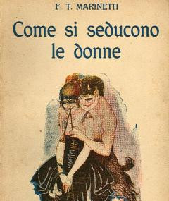 Come si seducomo le donne, Marinetti