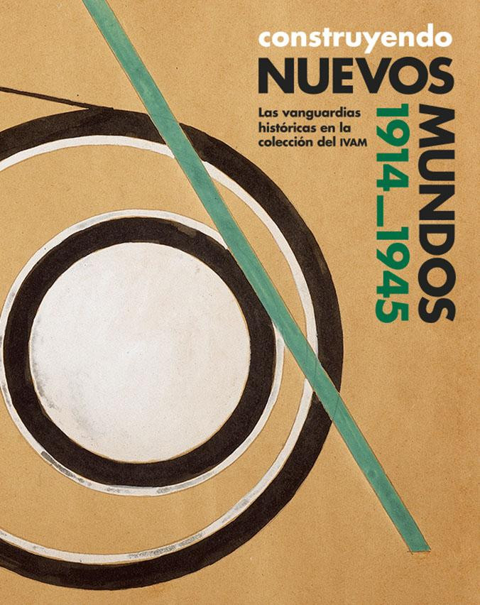 Cartel de la exposición 'Las vanguardias históricas 1914-1945. Construyendo nuevos mundos' / CAIXAFORUM BARCELONA