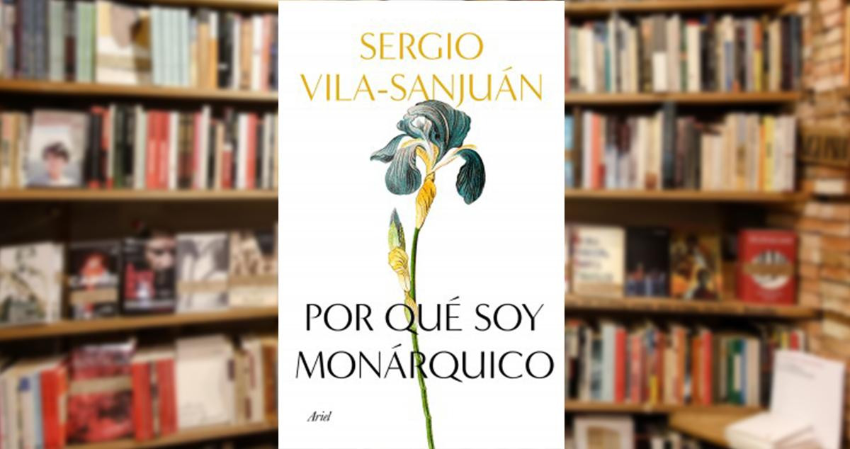 Portada de el libro Por que soy monárquico de Vila Sanjuán / Ariel