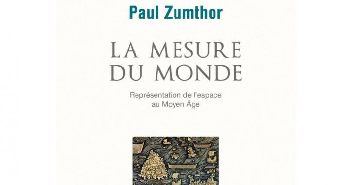 Paul Zumthor. La mesure du Monde