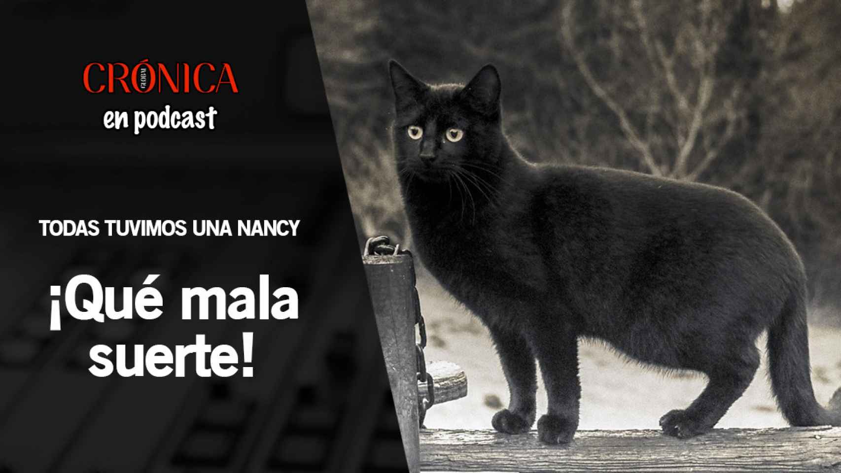 Podcast - Todas tuvimos una Nancy - ¡Qué mala suerte!