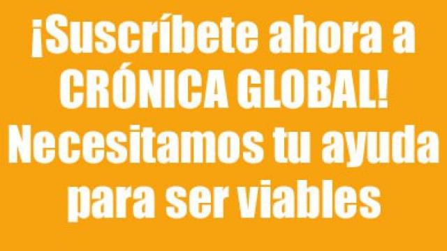 La suscripción es la mejor forma de colaborar con la continuidad y la independencia de CRÓNICA GLOBAL