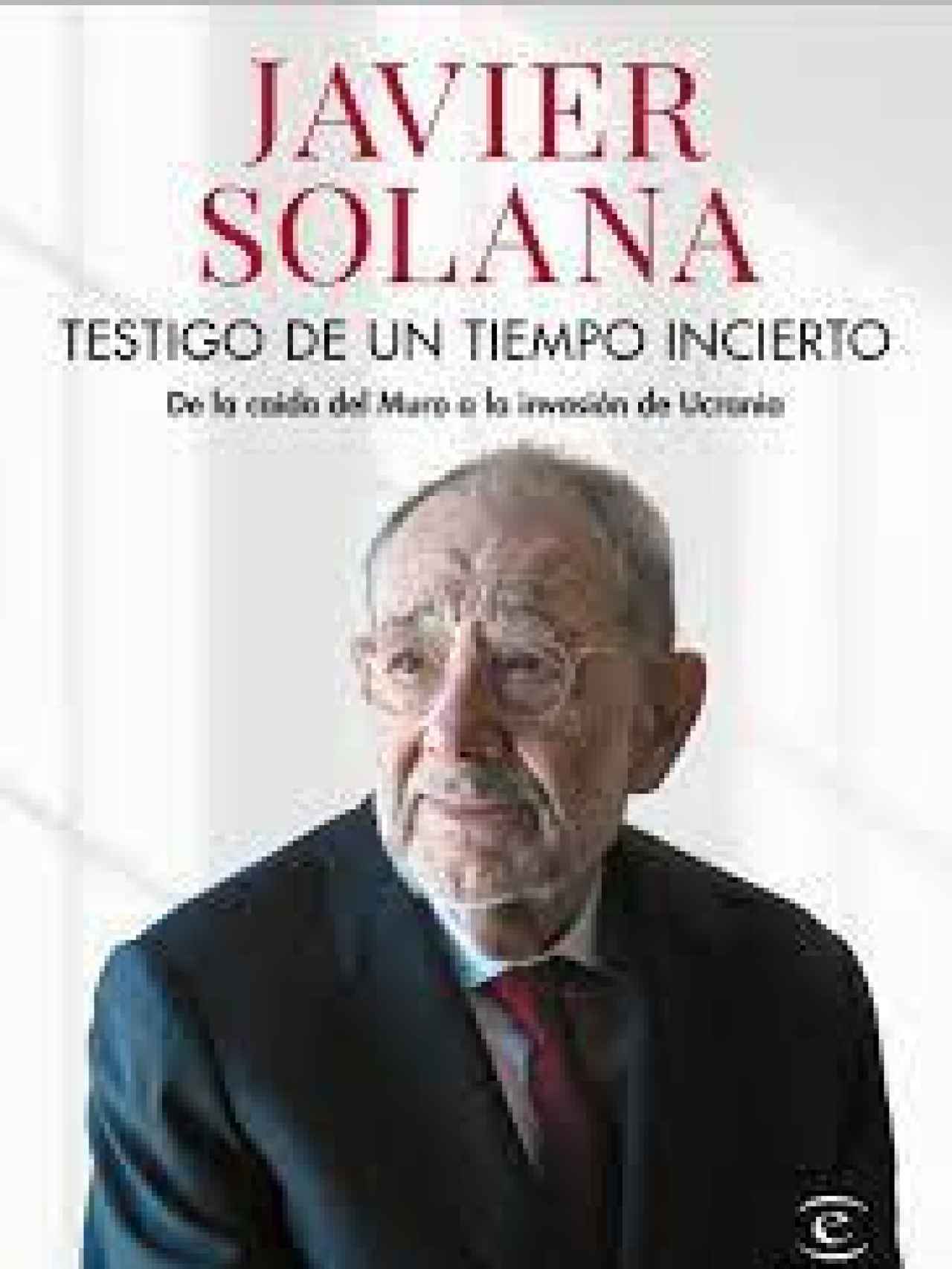 El libro de Javier Solana 'Testigo de un tiempo incierto'