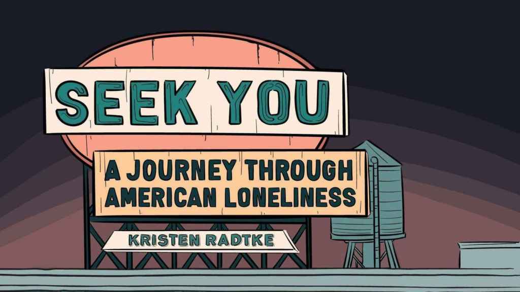 Seek You: A Journey Through American Loneliness