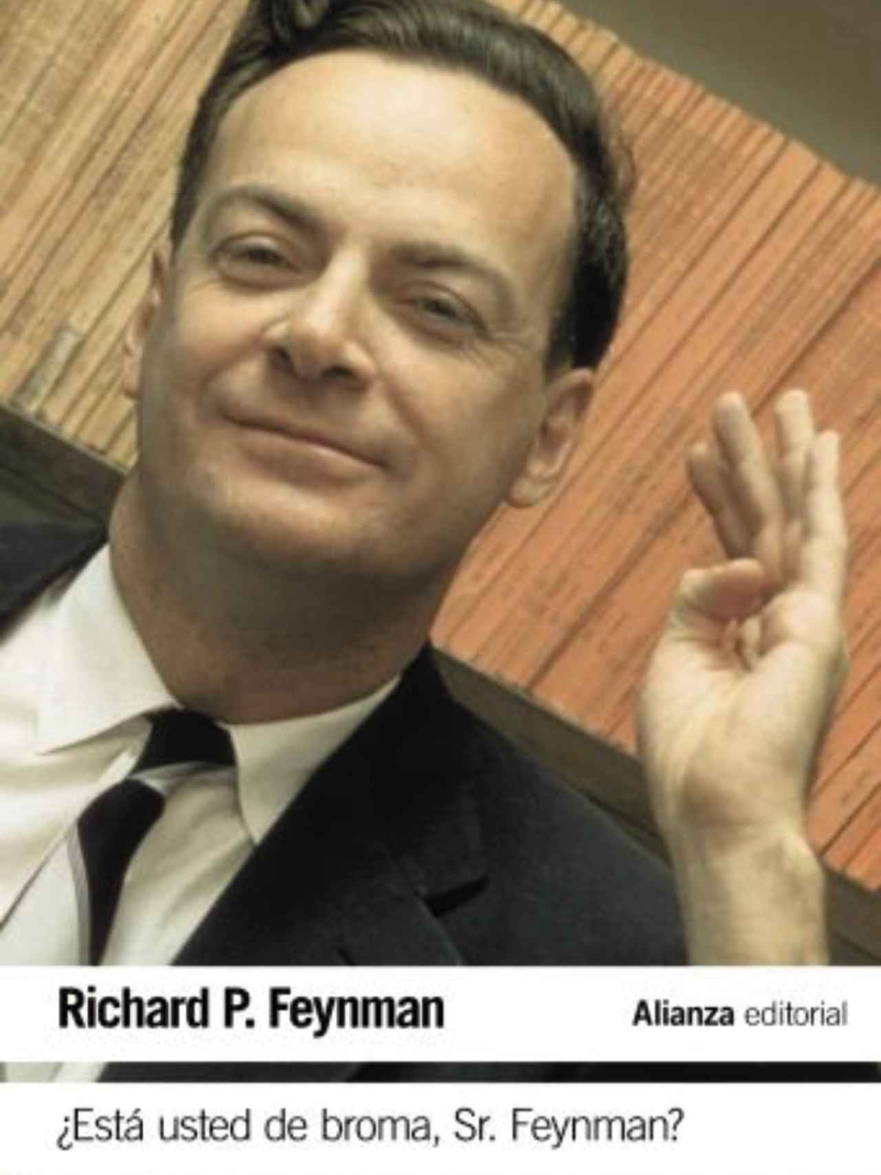 '¿Está usted de broma Señor Feynman?'