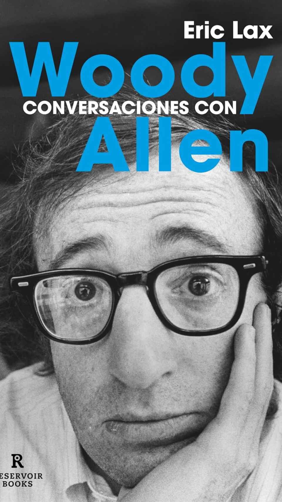 Conversaciones con Woody Allen. Eric Lax.