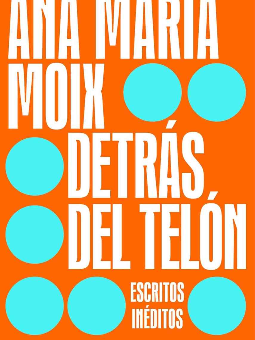 'Detrás del telón', Ana María Moix