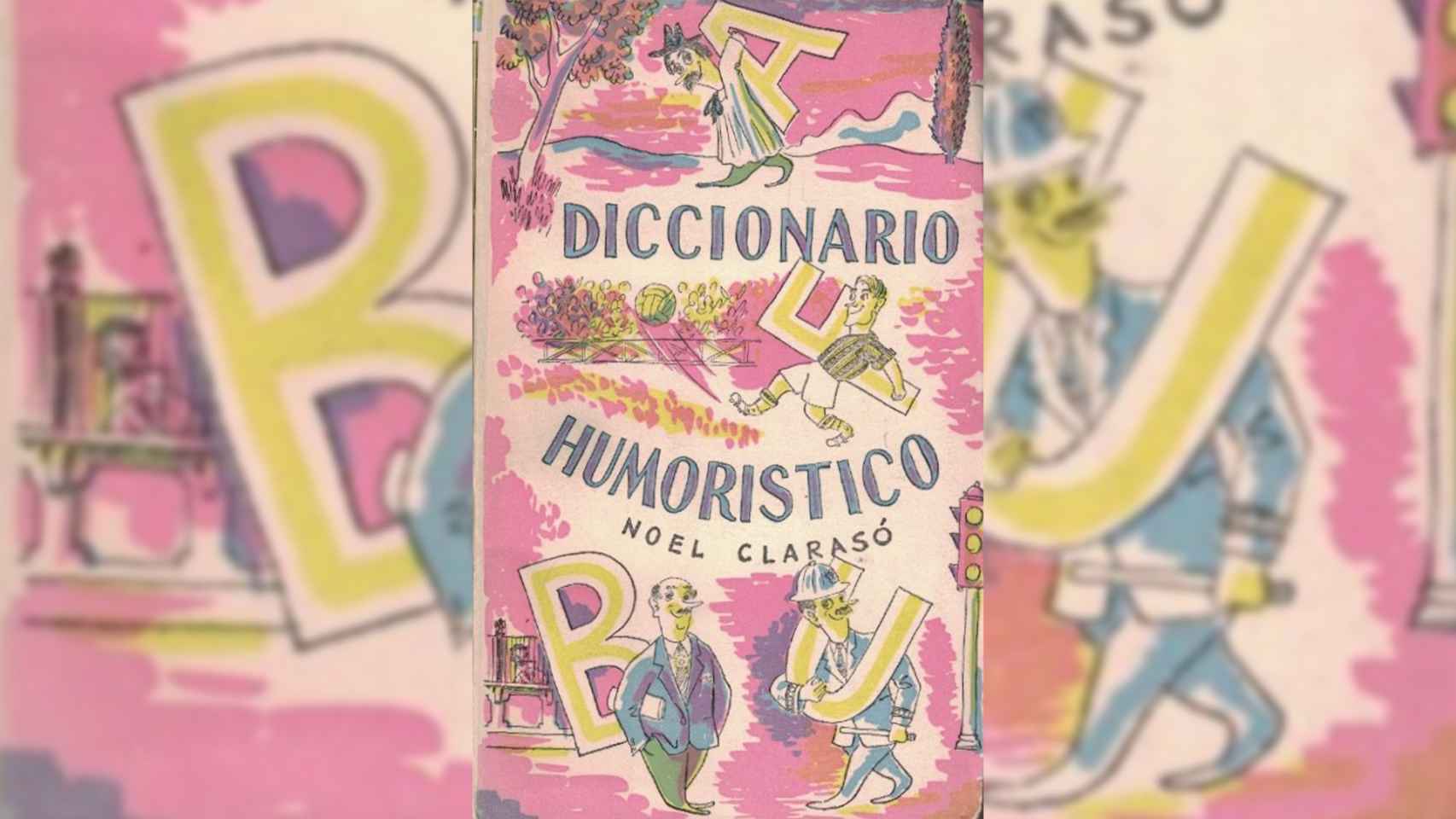 El 'Diccionario humorístico' de Noel Clarasó