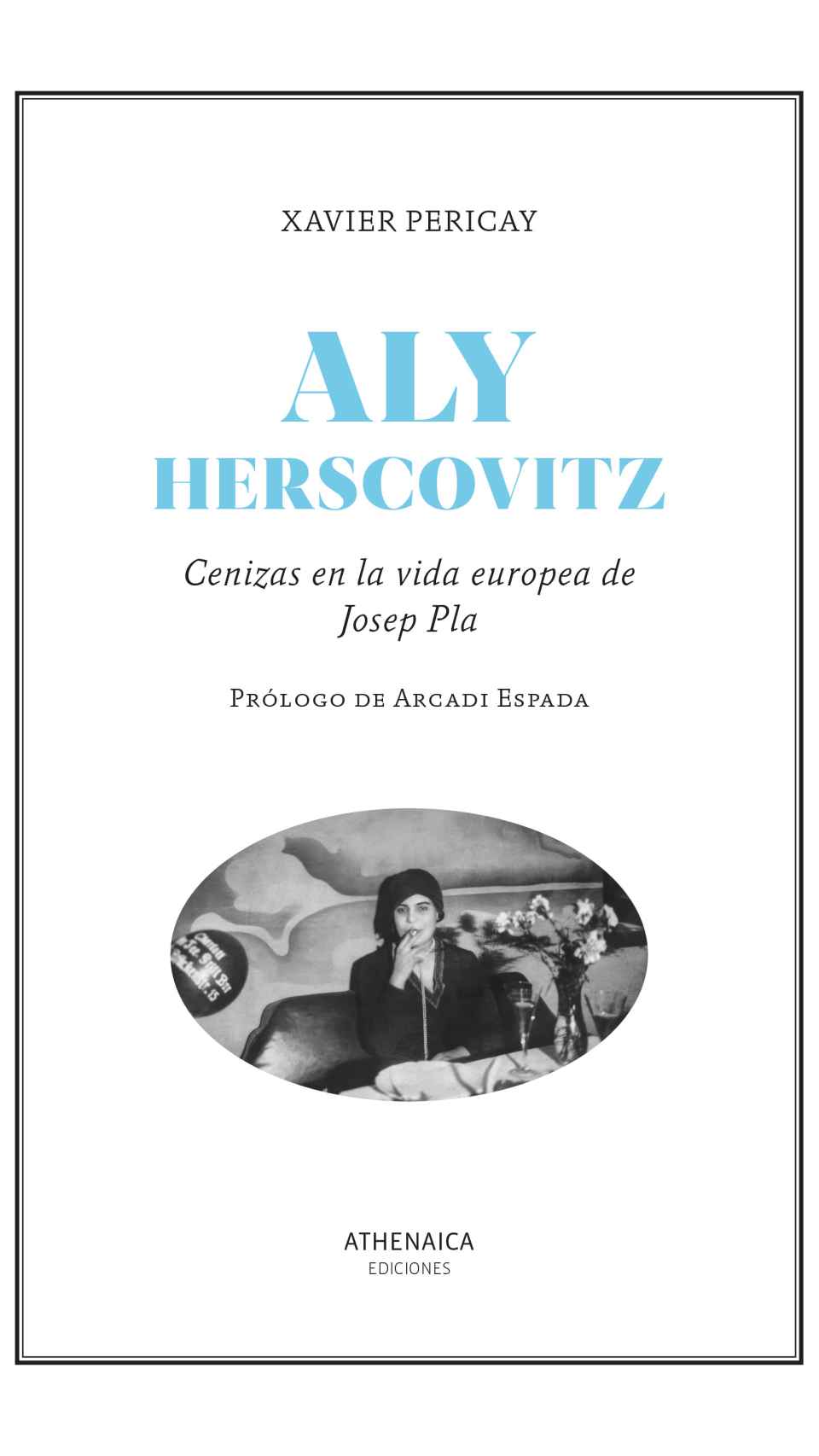 'Aly Herscovitz. Cenizas de la vida europea de Josep Pla'