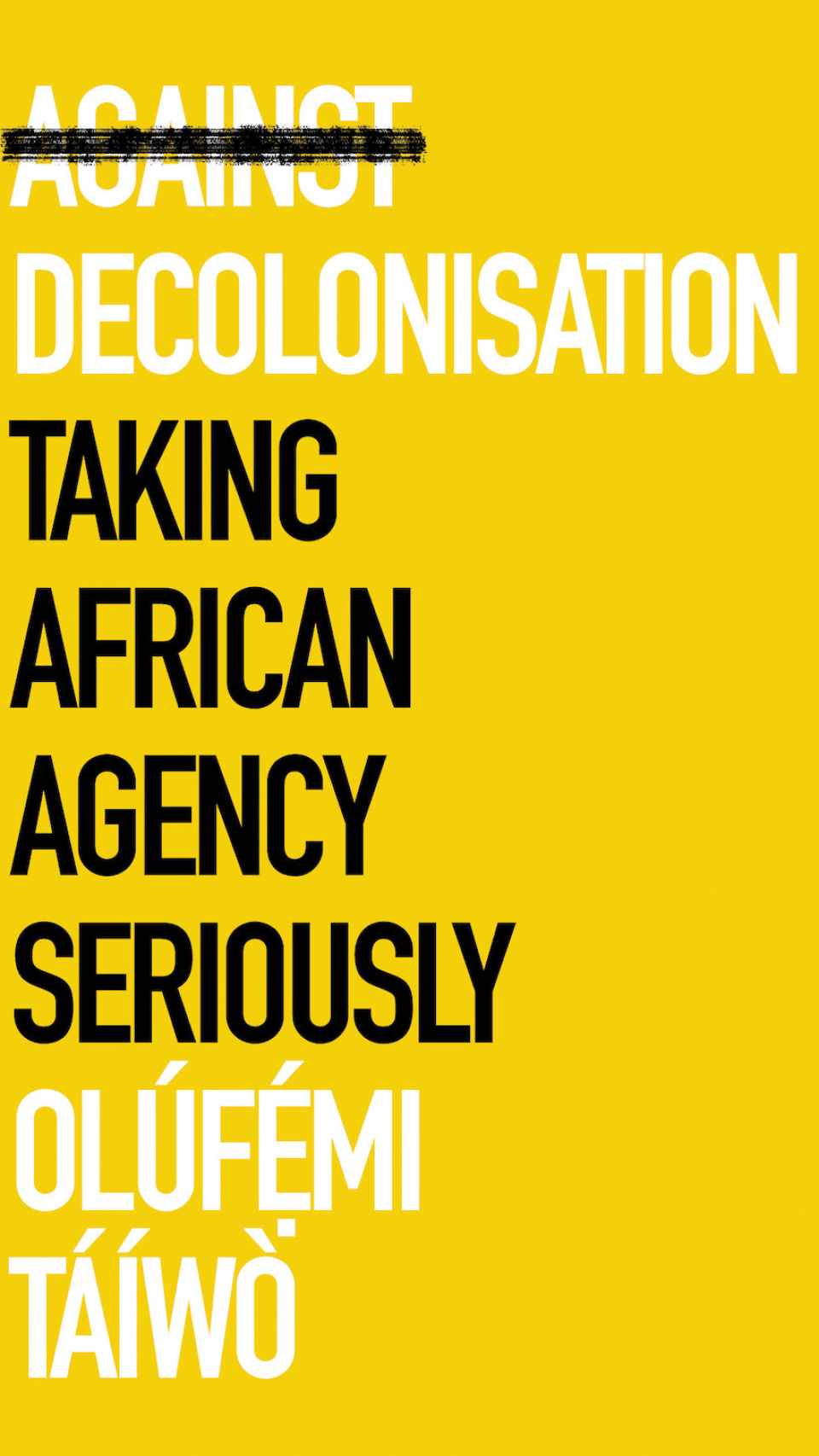 'Against Decolonisation', de Olúfẹ́mi O. Táíwò