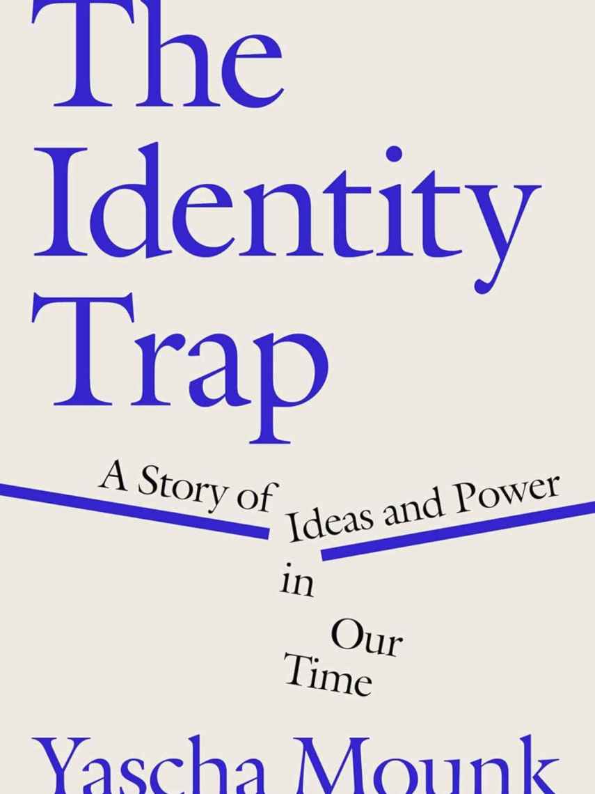 'The Identity Trap' de Yasha Mounk