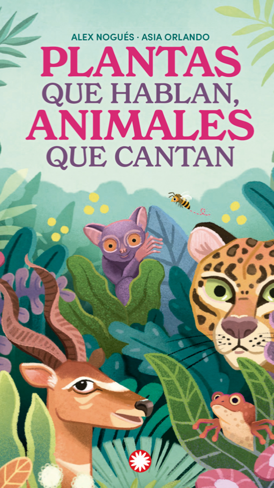 'Plantas que hablan, animales que cantan'