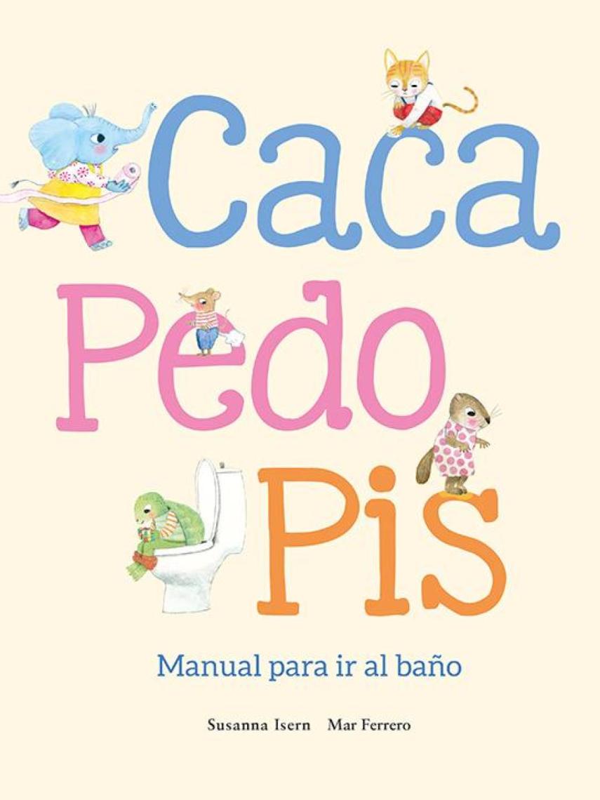 'Caca, pedo, pis. Manual para ir al baño'