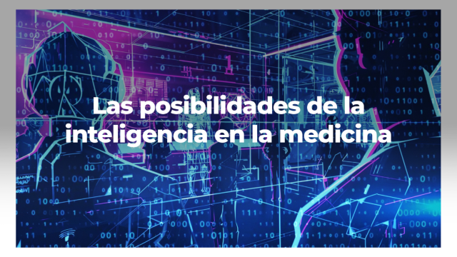 Las posibilidades de la inteligencia artificial en la medicina