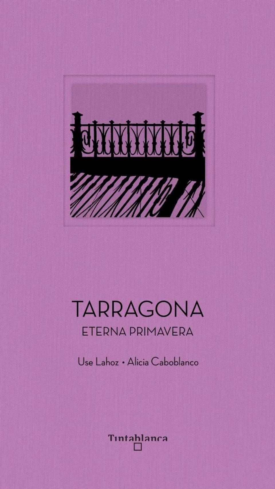 'Tarragona: Eterna primavera'