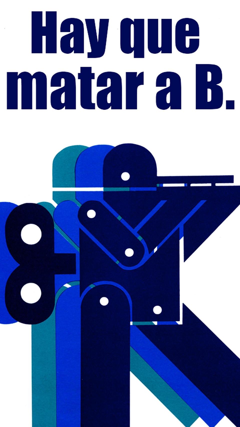 'Hay que matar a B'