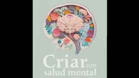 ‘Criar con salud mental’, el nuevo libro de la psiquiatra experta en jóvenes María Velasco