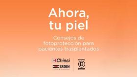 Chiesi e ISDIN lanzan la tercera edición de la iniciativa #AhoraTuPiel para ayudar a prevenir el cáncer de piel en personas trasplantadas