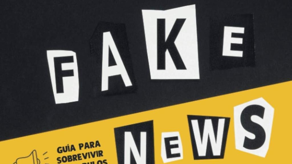 Fake News: Guía para sobrevivir a los bulos y a la desinformación