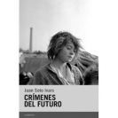 'Crímenes del futuro' de Juan Soto Ivars