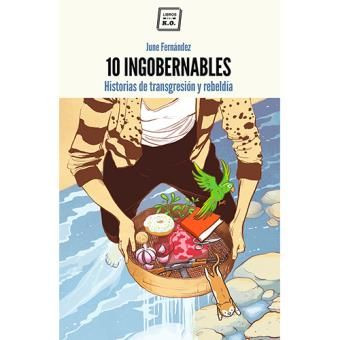 '10 Ingobernables', de June Fernández