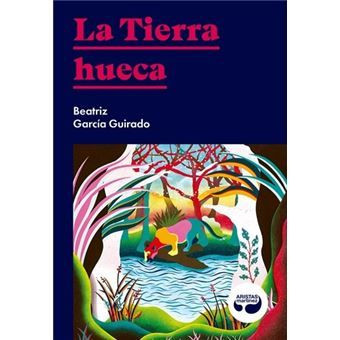 'La Tierra hueca', de Beatriz García Guirado