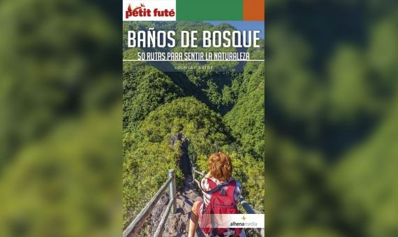 Portada de la guía Baños de Bosque: 50 rutas para sentir la naturaleza / ALHENAMEDIA 