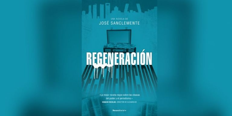 Portada del libro 'Regeneración' de José Sanclemente / ROCA EDITORIAL