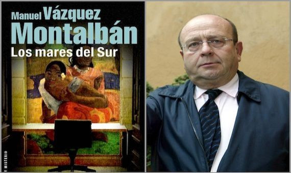 Fotomontaje del libro 'Los mares del sur' y Manuel Vázquez Montalbán, su autor / MA