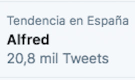 Alfred García siendo tendencia con más de 20.000 tuits hablando sobre él / TWITTER