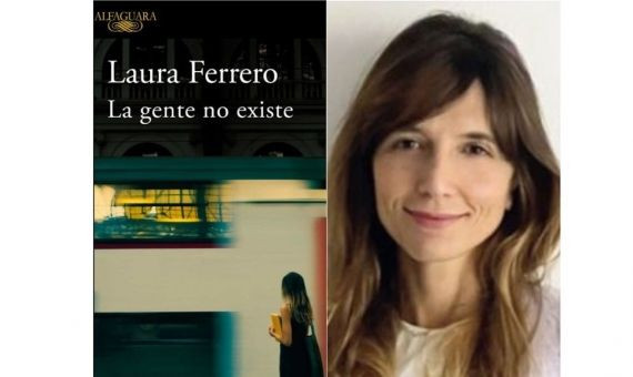 'La gente no existe' y Laura Ferrero, su autora / MA